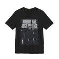 Nobody Has Just One Face Tee