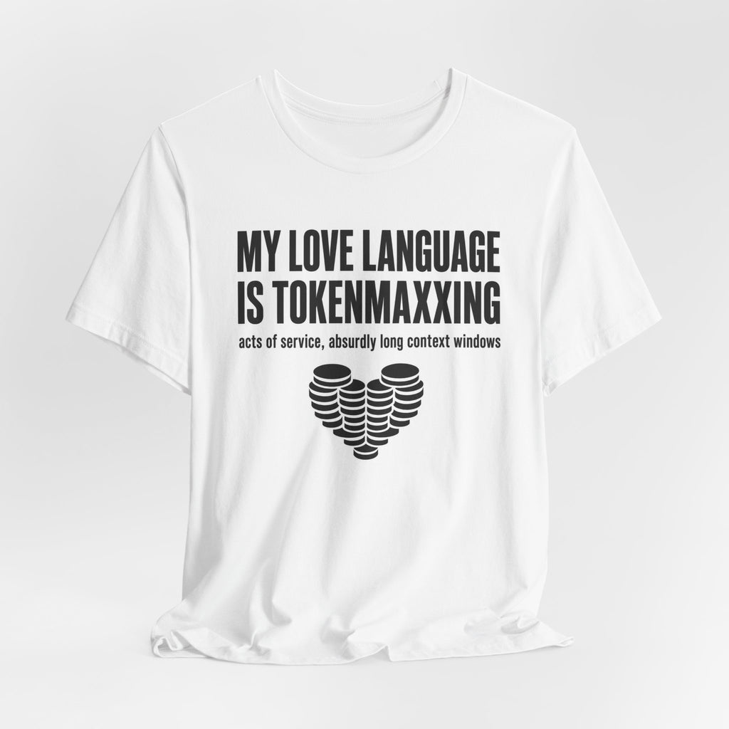 My Love Language Is Tokenmaxxing Tee