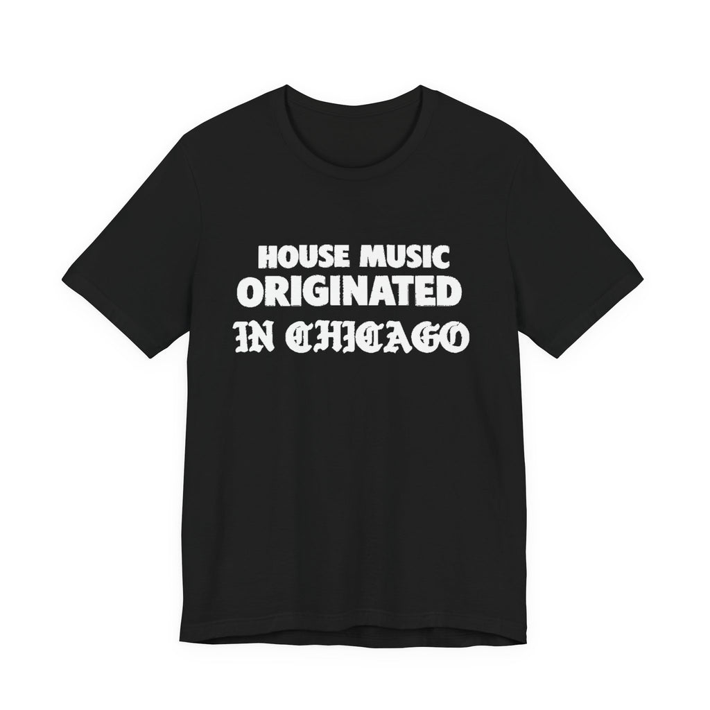 House Music Originated Tee