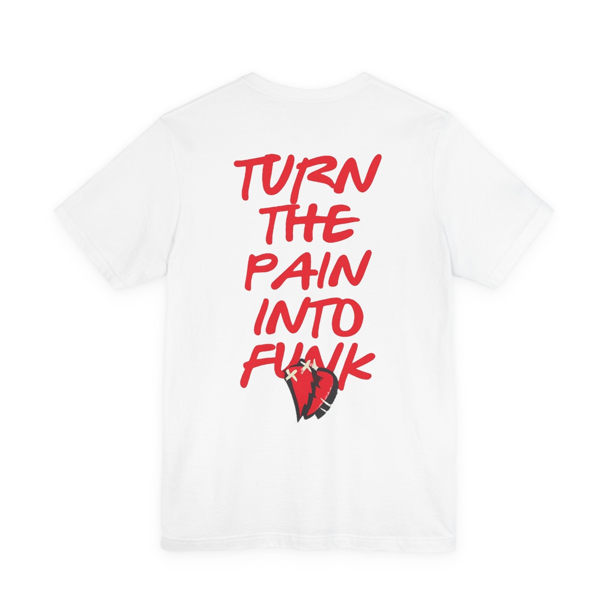 Turn the Pain Into Funk Tee