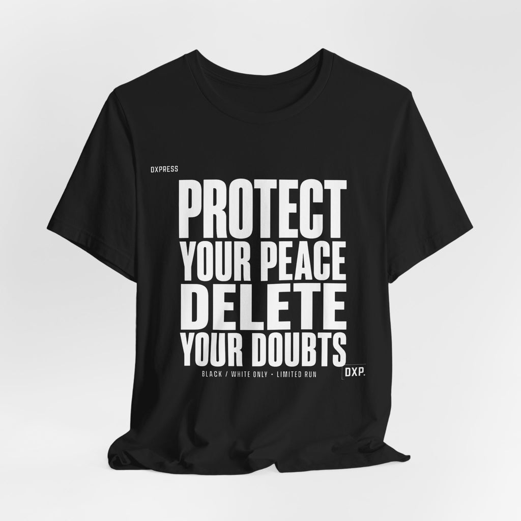 Protect Your Peace Delete Your Doubts Tee