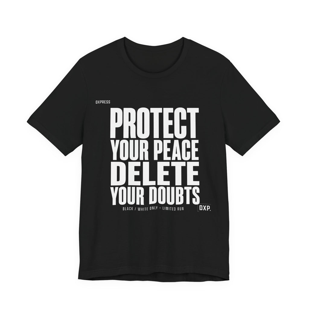 Protect Your Peace Delete Your Doubts Tee