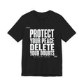 Protect Your Peace Delete Your Doubts Tee