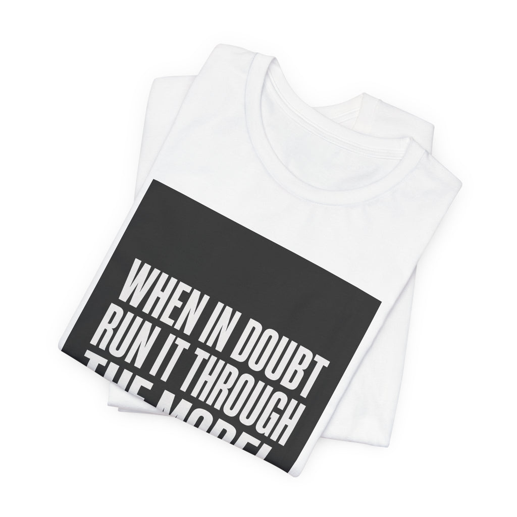 Run It Through The Model Tee
