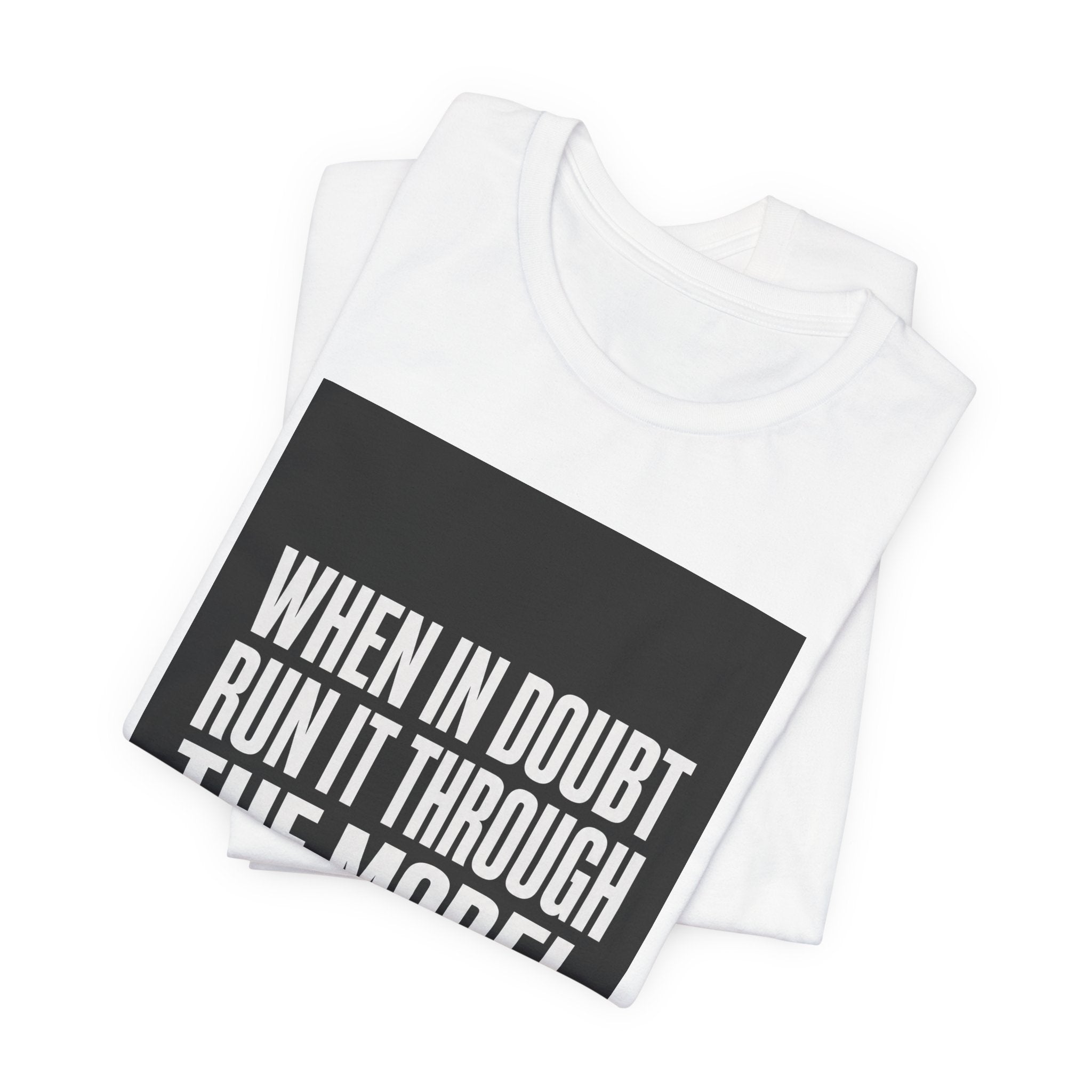 Run It Through The Model Tee