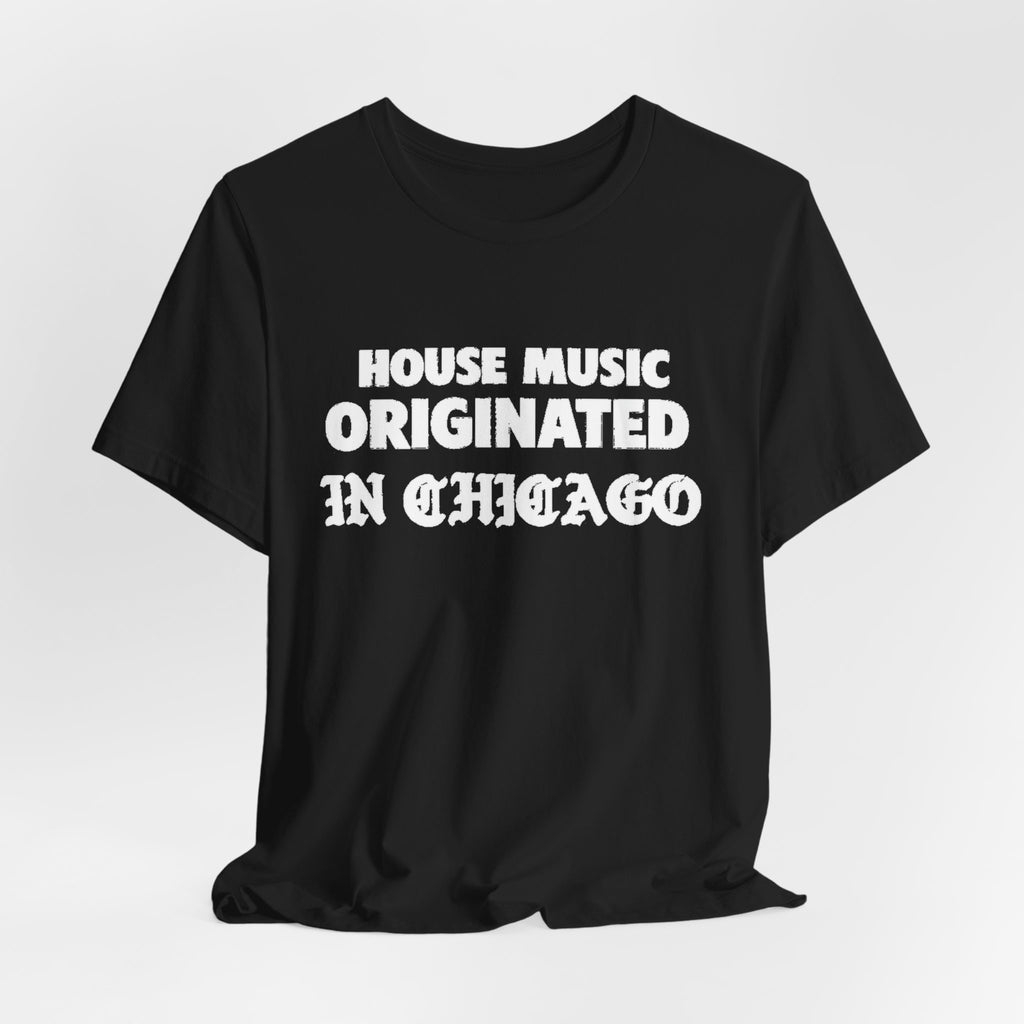 House Music Originated Tee