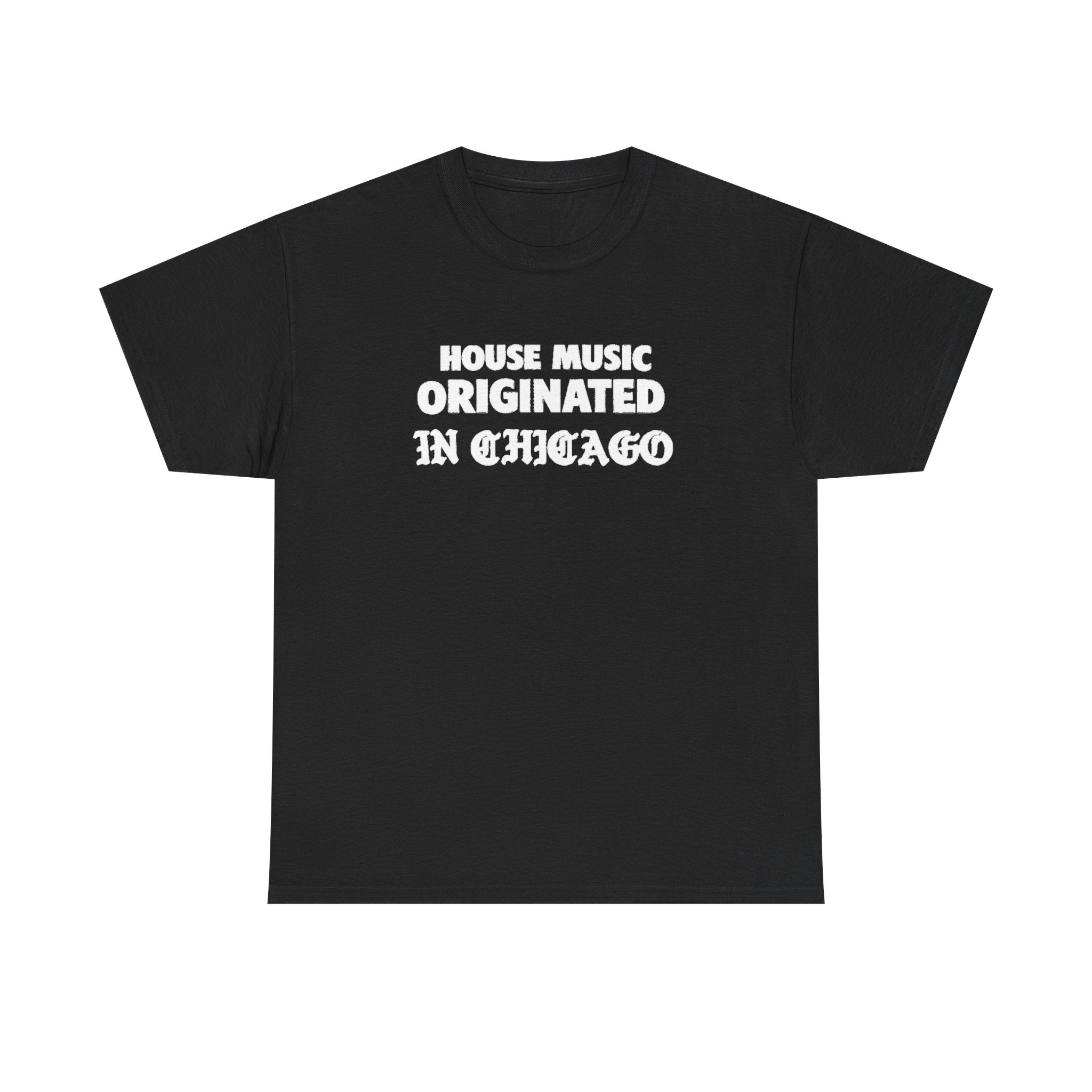 House Music Originated Tee