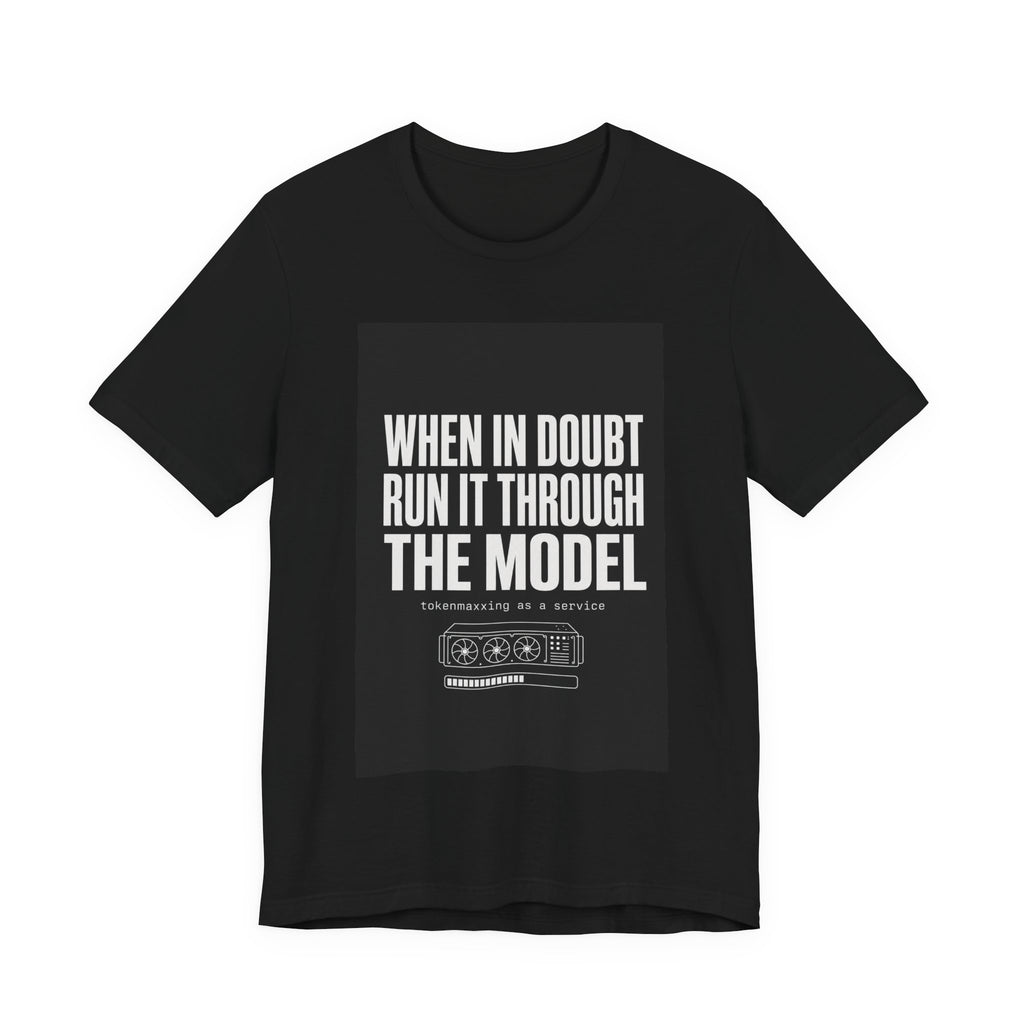 Run It Through The Model Tee