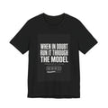 Run It Through The Model Tee